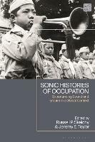 Sonic Histories of Occupation: Experiencing Sound and Empire in a Global Context - cover