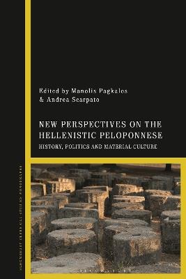 New Perspectives on the Hellenistic Peloponnese: History, Politics and Material Culture - cover