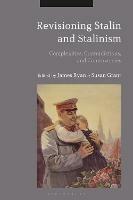 Revisioning Stalin and Stalinism: Complexities, Contradictions, and Controversies - cover