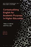 Contextualizing English for Academic Purposes in Higher Education: Politics, Policies and Practices