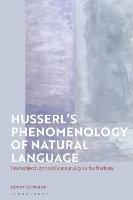 Husserl's Phenomenology of Natural Language: Intersubjectivity and Communality in the Nachlass - Horst Ruthrof - cover
