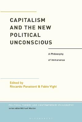 Capitalism and the New Political Unconscious: A Philosophy of Immanence - cover