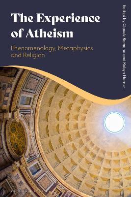 The Experience of Atheism: Phenomenology, Metaphysics and Religion - cover
