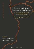 Reterritorializing Linguistic Landscapes: Questioning Boundaries and Opening Spaces