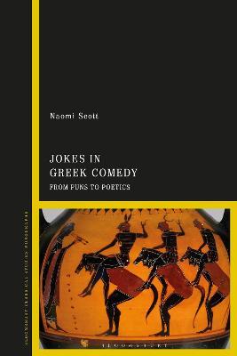 Jokes in Greek Comedy: From Puns to Poetics - Naomi Scott - cover