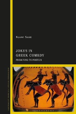 Jokes in Greek Comedy: From Puns to Poetics - Naomi Scott - cover
