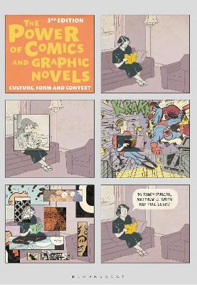 The Power of Comics and Graphic Novels: Culture, Form, and Context - Randy Duncan,Matthew J. Smith,Paul Levitz - cover