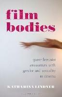 Film Bodies: Queer Feminist Encounters with Gender and Sexuality in Cinema