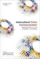 Intercultural Crisis Communication: Translation, Interpreting and Languages in Local Crises - cover