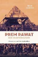 Prem Rawat and Counterculture: Glastonbury and New Spiritualities - Ron Geaves - cover