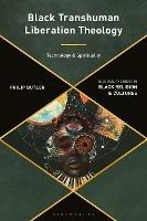 Black Transhuman Liberation Theology: Technology and Spirituality - Philip Butler - cover