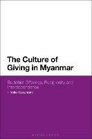 The Culture of Giving in Myanmar: Buddhist Offerings, Reciprocity and Interdependence