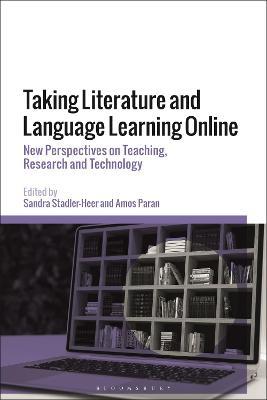 Taking Literature and Language Learning Online: New Perspectives on Teaching, Research and Technology - cover