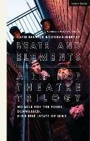 Beats and Elements: A Hip Hop Theatre Trilogy: No Milk for the Foxes; DenMarked; High Rise eState of Mind - Conrad Murray,David Bonnick Jr,Paul Cree - cover