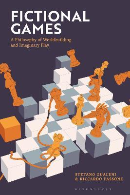 Fictional Games: A Philosophy of Worldbuilding and Imaginary Play - Stefano Gualeni,Riccardo Fassone - cover