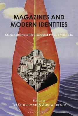 Magazines and Modern Identities: Global Cultures of the Illustrated Press, 1880–1945 - cover