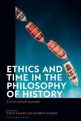 Ethics and Time in the Philosophy of History: A Cross-Cultural Approach - cover