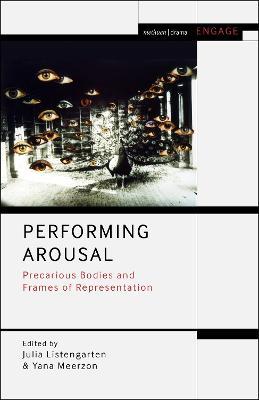 Performing Arousal: Precarious Bodies and Frames of Representation - cover