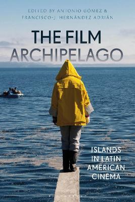 The Film Archipelago: Islands in Latin American Cinema - cover