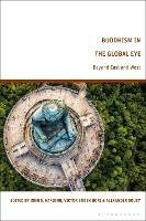 Buddhism in the Global Eye: Beyond East and West - cover