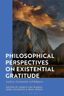 Philosophical Perspectives on Existential Gratitude: Analytic, Continental, and Religious - cover