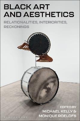 Black Art and Aesthetics: Relationalities, Interiorities, Reckonings - cover