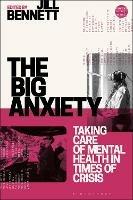 The Big Anxiety: Taking Care of Mental Health in Times of Crisis - cover