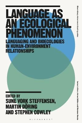 Language as an Ecological Phenomenon: Languaging and Bioecologies in Human-Environment Relationships - cover