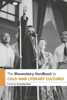 The Bloomsbury Handbook to Cold War Literary Cultures - cover