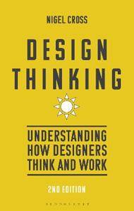 Design Thinking: Understanding How Designers Think and Work