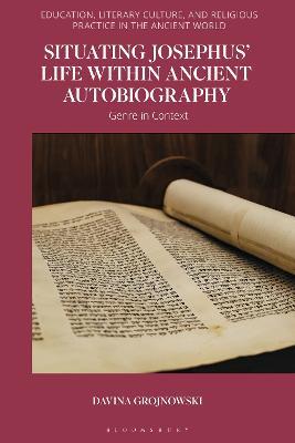 Situating Josephus’ Life within Ancient Autobiography: Genre in Context - Davina Grojnowski - cover