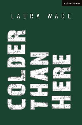 Colder than Here - Laura Wade - cover