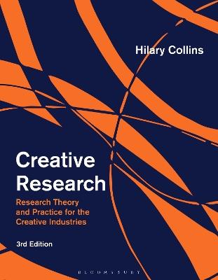Creative Research: Research Theory and Practice for the Creative Industries - Hilary Collins - cover