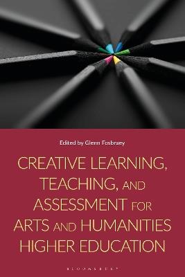 Creative Learning, Teaching, and Assessment for Arts and Humanities Higher Education - cover