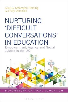 Nurturing ‘Difficult Conversations’ in Education: Empowerment, Agency and Social Justice in the UK - cover