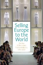 Selling Europe to the World: The Rise of the Luxury Fashion Industry, 1980-2020