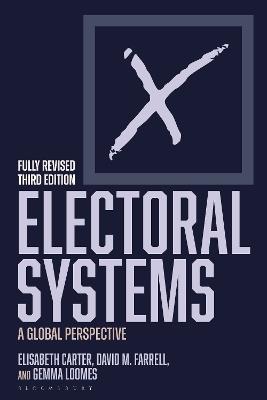Electoral Systems: A Global Perspective - Elisabeth Carter,David M. Farrell,Gemma Loomes - cover
