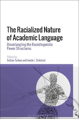 The Racialized Nature of Academic Language: Disentangling the Raciolinguistic Power Structures - cover