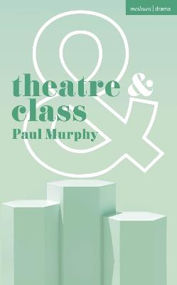 Theatre and Class - Paul Murphy - cover