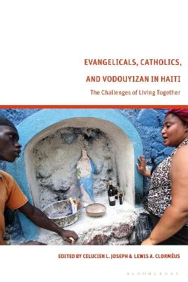 Evangelicals, Catholics, and Vodouyizan in Haiti: The Challenges of Living Together - cover