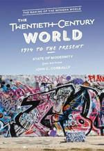 The Twentieth-Century World, 1914 to the Present: State of Modernity