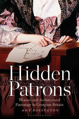 Hidden Patrons: Women and Architectural Patronage in Georgian Britain - Amy Boyington - cover