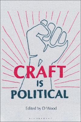Craft is Political - D Wood - cover