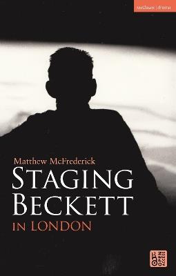 Staging Beckett in London - Matthew McFrederick - cover