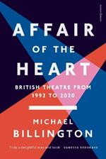 Affair of the Heart: British Theatre from 1992 to 2020