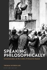 Speaking Philosophically: Communication at the Limits of Discursive Reason