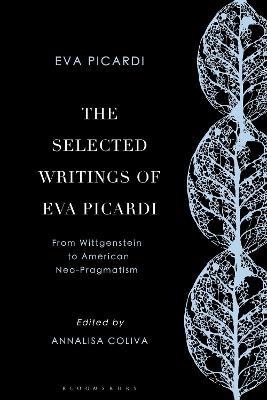 The Selected Writings of Eva Picardi: From Wittgenstein to American Neo-Pragmatism - Eva Picardi - cover