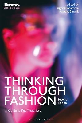 Thinking Through Fashion: A Guide to Key Theorists - cover