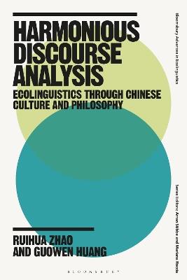 Harmonious Discourse Analysis: Ecolinguistics through Chinese Culture and Philosophy - Ruihua Zhao,Guowen Huang - cover