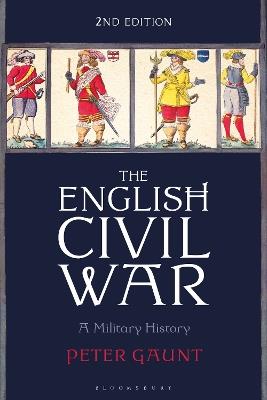 The English Civil War: A Military History - Peter Gaunt - cover